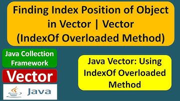 Finding Index Position of Object in Vector | Vector (IndexOf Overloaded Method)
