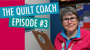😎  IMPROVE YOUR SKILLS WITH THE QUILTING COACH - EPISODE 3