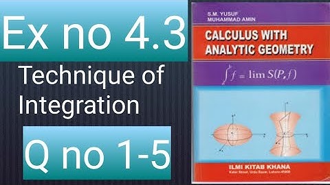 How to solve Q no 1-5 Ex no 4.3 of calculus with analytic geometry by sm Yusuf  mathcity