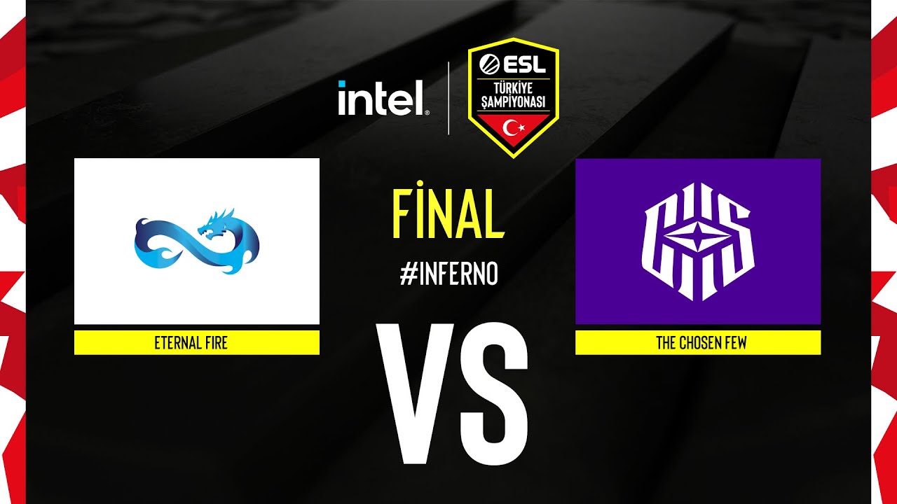 Eternal Fire vs The Chosen Few | INTEL ESL Türkiye CS:GO Şampiyonası | Final | Inferno