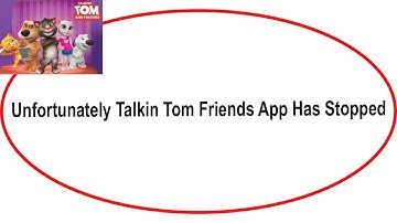 Fix Talking Tom Friends Unfortunately Has Stopped | Talking Tom Friends Stopped Problem | PSA 24