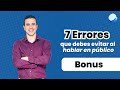 BONUS: 7 errores que debes evitar al hablar en público