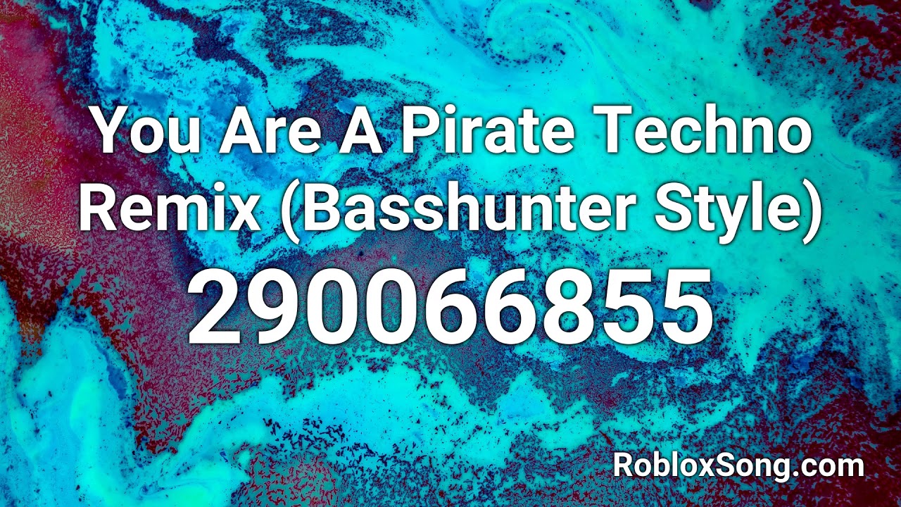 You Are A Pirate Techno Remix Basshunter Style Roblox Id Roblox Music Code Youtube - roblox song id shipwreck vessel