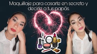 Maquillaje sencillo para que te cases en secreto y le digas a tus papás. ❤️😜