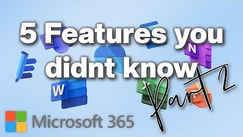 Microsoft 365 | 5 Features you didn