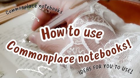 Commonplace Notebook Explained: Capture Ideas, Knowledge & Personal Wisdom! Bonus: Some ASMR