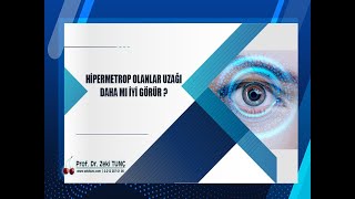 Hipermetrop Olanlar Uzağı Daha İyimi Görür? Prof. Dr. Zeki Tunç