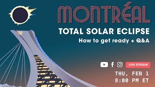 Montréal Total Solar Eclipse, April 8 2024: How to Get Ready