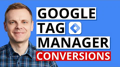 Tracking Conversions with Google Tag Manager – GTM Tutorial Lesson 5