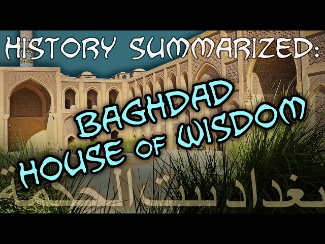 History Summarized: The Baghdad House of Wisdom class=