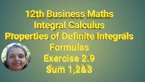 12th Business Maths|Integral Calculus|Properties of Definite Integrals|Formulas|Ex 2.9|Sum 1,2&3