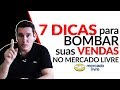 7 DICAS PARA BOMBAR SUAS VENDAS NO MERCADO LIVRE COM GILMAR THEOBALD