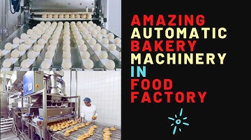 Amazing Automatic Bakery Machinery in Food Factory - Awesome Workers Bread Processing Fastest Skills