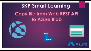 SKP Smart Learning - Copy File from Web Rest API To Azure Blob