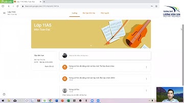 Cách sử dụng Google classroom - Quản lý lớp học - Thầy giáo Lê Hưng