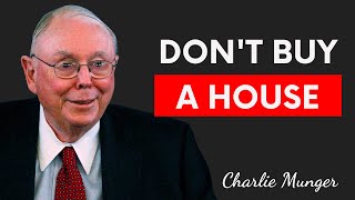 Charlie Munger: Don't Buy a House — Here's What I Did for 30 Years
