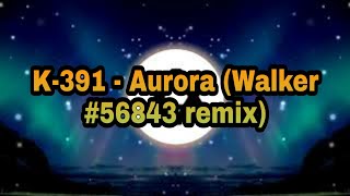 K-391 & RØRY - Aurora (Aditya Arya remix)