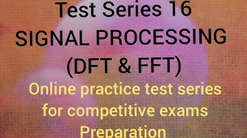 Test Series 16|SIGNAL PROCESSING (DFT & FFT)|trb, gate,isro,tneb ae,tancet preparation|#ECETutor