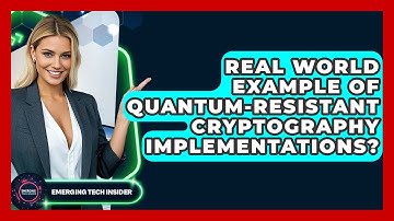 Real World Example Of Quantum-Resistant Cryptography Implementations? - Emerging Tech Insider