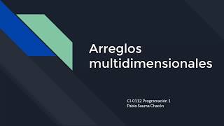 Presentación 5: Arreglos Multidimensionales