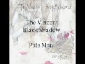 The Vincent Black Shadow - Pale Man