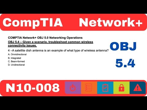 CompTIA Network+ N10-008 OBJ 5.4 Troubleshoot Common Wireless Issues part 1