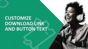 Customize Download Link and Button Text - Event Tickets With Ticket Scanner