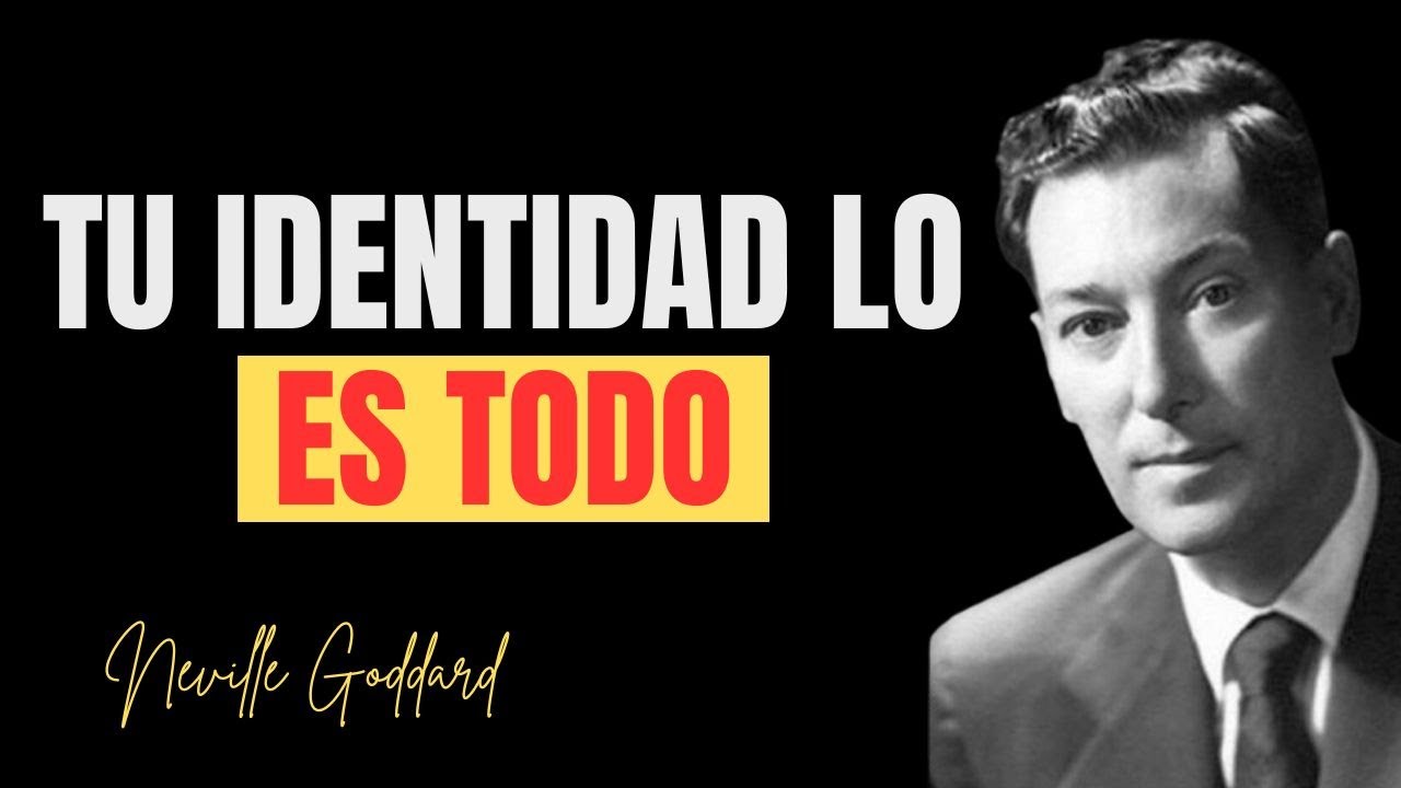 Cómo convertirte en quien deseas ser: la identidad es tu verdadero poder (Neville Goddard)