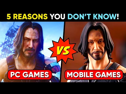 MOBILE Games Vs PC Games | 5 REASONS Why Mobile Games Are Low In Graphics Than PC Games | Its FUTURE