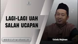 Lagi-lagi UAH SALAH !! BEGINI TANGGAPAN USTADZ MUJIMAN.