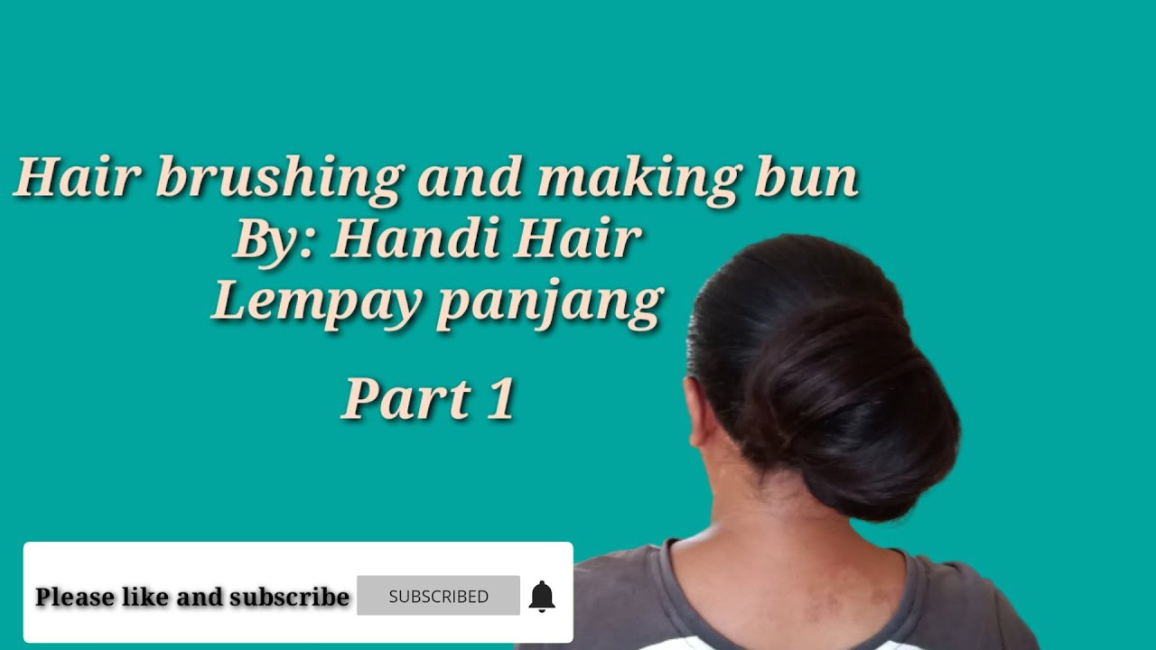 Hair brushing and making bun part 1