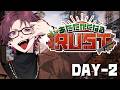 【#あたなるRUST鯖】もう一度あの空へ【DAY-2 前編】