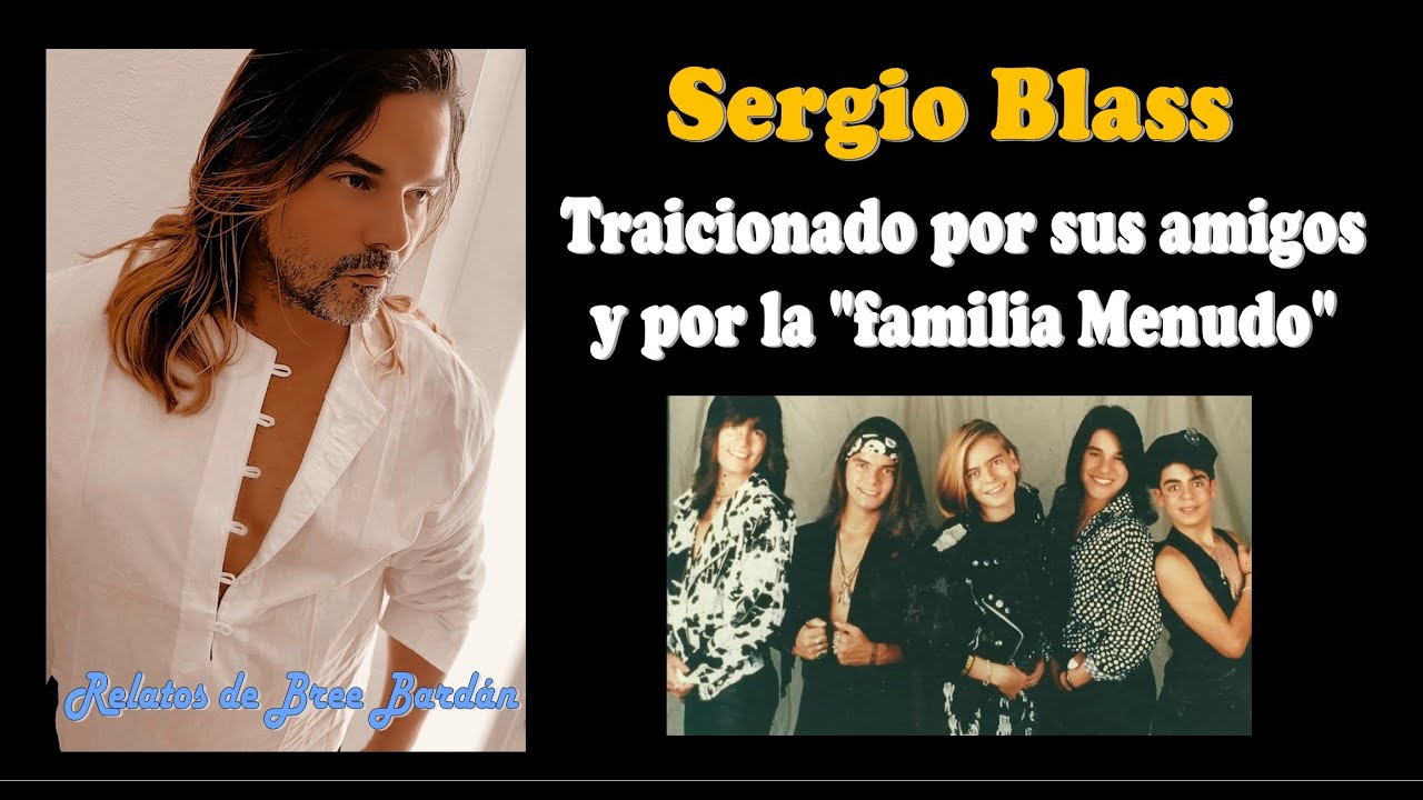Sergio Blass, Traicionado por sus amigos y por  la familia Menudo