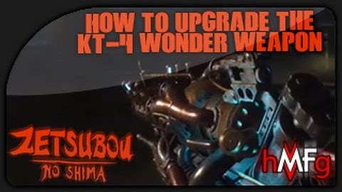 Black Ops 3 Zetsubou No Shima Zombies How To Upgrade The KT-4 Wonder Weapon!
