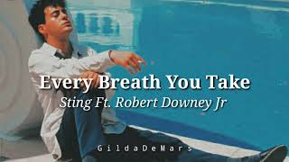 Every Breath You Take - Sting Ft. Robert Downey Jr [Sub. Inglés y Español]