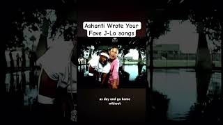 Ashanti Wrote Your Fave J-Lo Songs