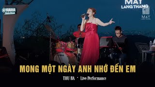 Mong Một Ngày Anh Nhớ Đến Em - Thu Ba | Live at Mây Lang Thang