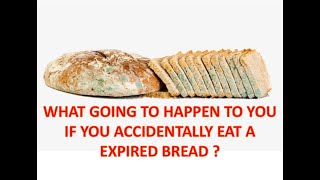 What Happens if you Eat Expired Bread?