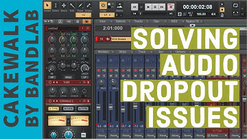 Solutions to Audio Dropout Issues in Cakewalk by Bandlab