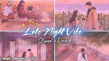 Viral Chill Songs Playlist 2025 | Non-Stop Trending Lofi + Bollywood Mix| Pt-1 | LATE NIGHT VIBE