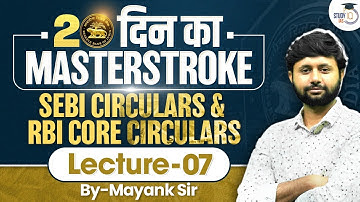 SEBI Circulars & RBI Core Circulars Lec 7 | RBI Grade B Masterstroke Series by Mayank sir | StudyIQ