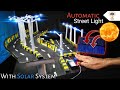 How to make automatic street light with solar system  science project
