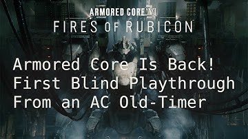 Armored Core 6 Blind First Playthrough From A Series Old-Timer [Part 1]
