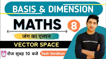 #8 || Basis & dimension of Vector Space|| Maths B.Sc. 2nd year in hindi by - yash vardhan tengauriya