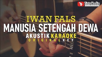manusia setengah dewa - iwan fals (akustik karaoke)