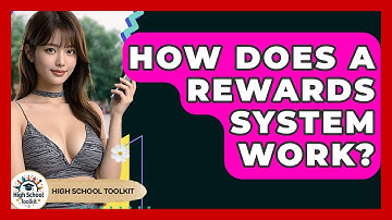 How Does A Rewards System Work? - High School Toolkit