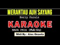 MERANTAU AUH SAYANG HERRY PARAIS KARAOKE MALE KEY D