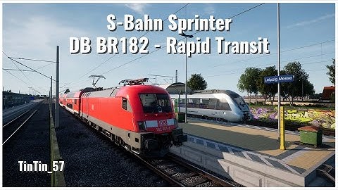 Train Sim World 2 - S-Bahn Sprinter - DB BR182 - Rapid Transit