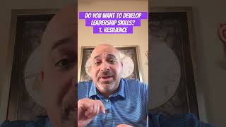 Do you want to develop leadership skills? Build Resilience