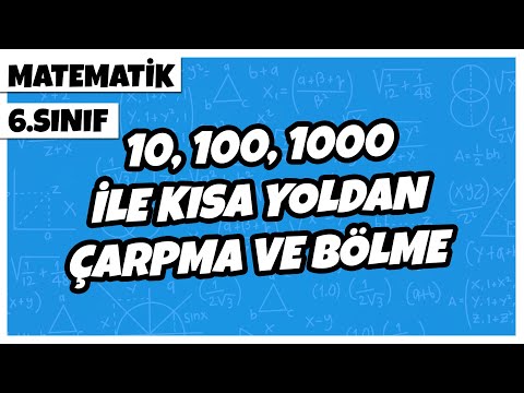 6. Sınıf Matematik - 10, 100, 1000 ile Kısa Yoldan Çarpma ve Bölme | 2022